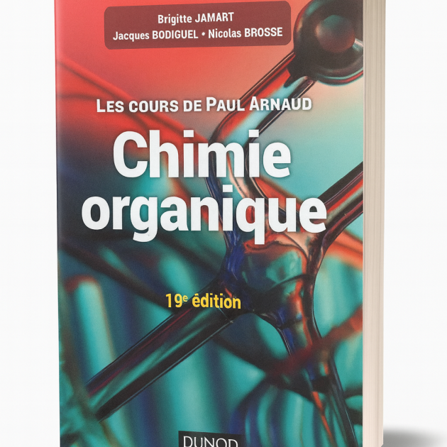 Les cours de Paul Arnaud – Cours de Chimie Organique – 19e Édition (Cours + 350 QCM et exercices corrigés)