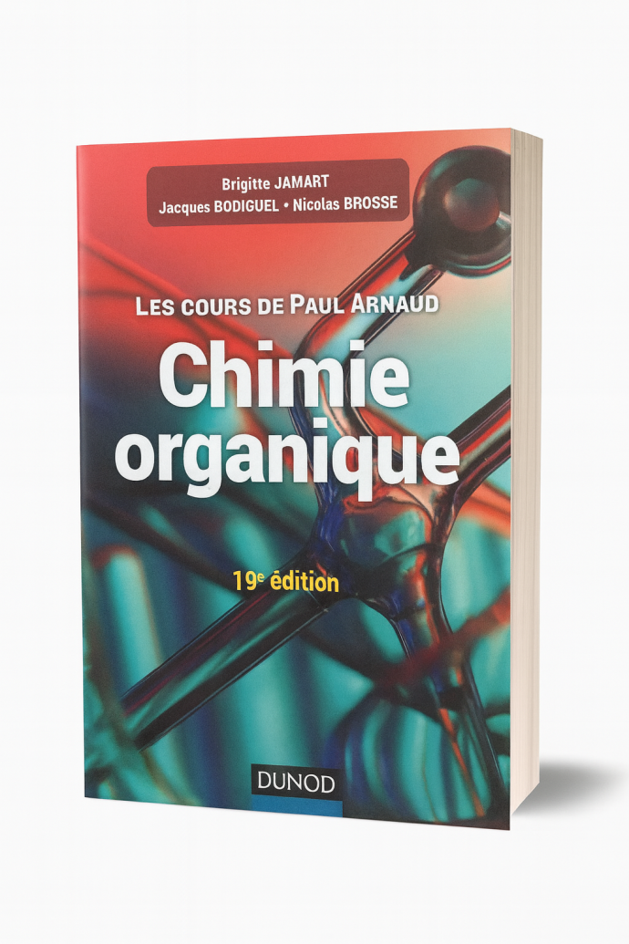 Les cours de Paul Arnaud – Cours de Chimie Organique – 19e Édition (Cours + 350 QCM et exercices corrigés)