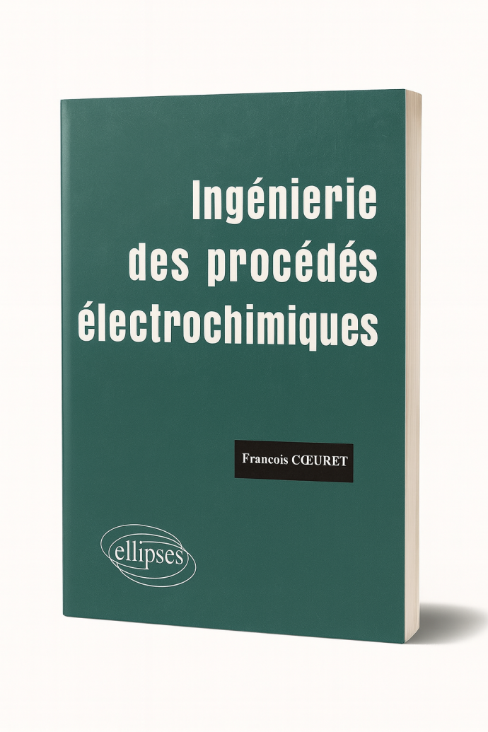 Ingénierie des procédés électrochimiques – François Coeuret