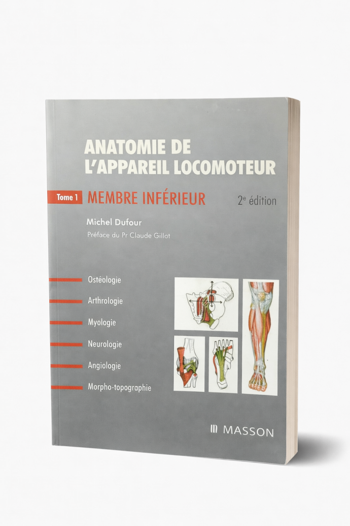 Anatomie de l'appareil locomoteur – Tome 1 : Membre inférieur