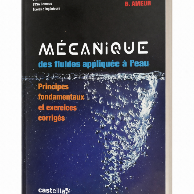 Mécanique des fluides appliquée à l'eau – Principes fondamentaux et exercices corrigés