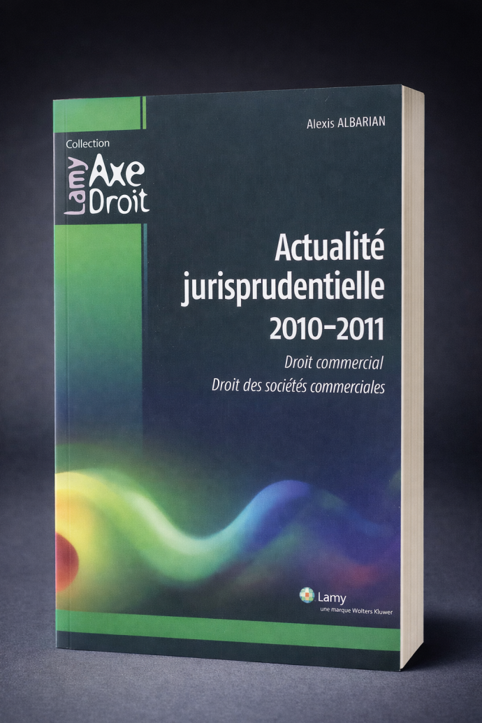 Actualité jurisprudentielle 2010-2011 – Droit commercial et droit des sociétés commerciales
