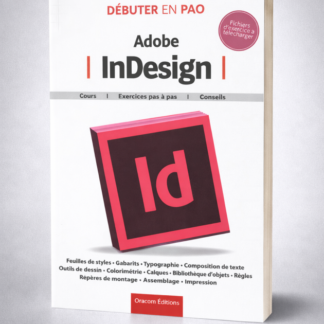 Adobe InDesign : cours, exercices pas à pas, conseils