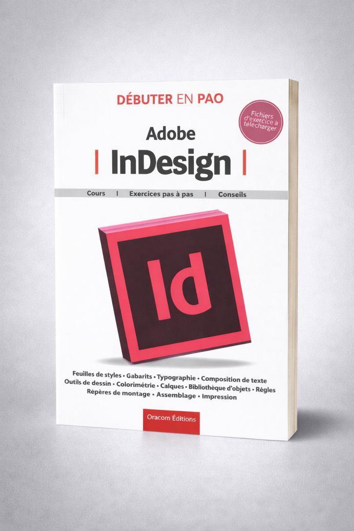 Adobe InDesign : cours, exercices pas à pas, conseils