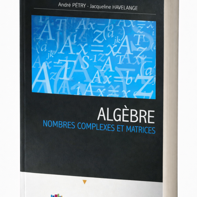 Algèbre : nombres complexes et matrices
